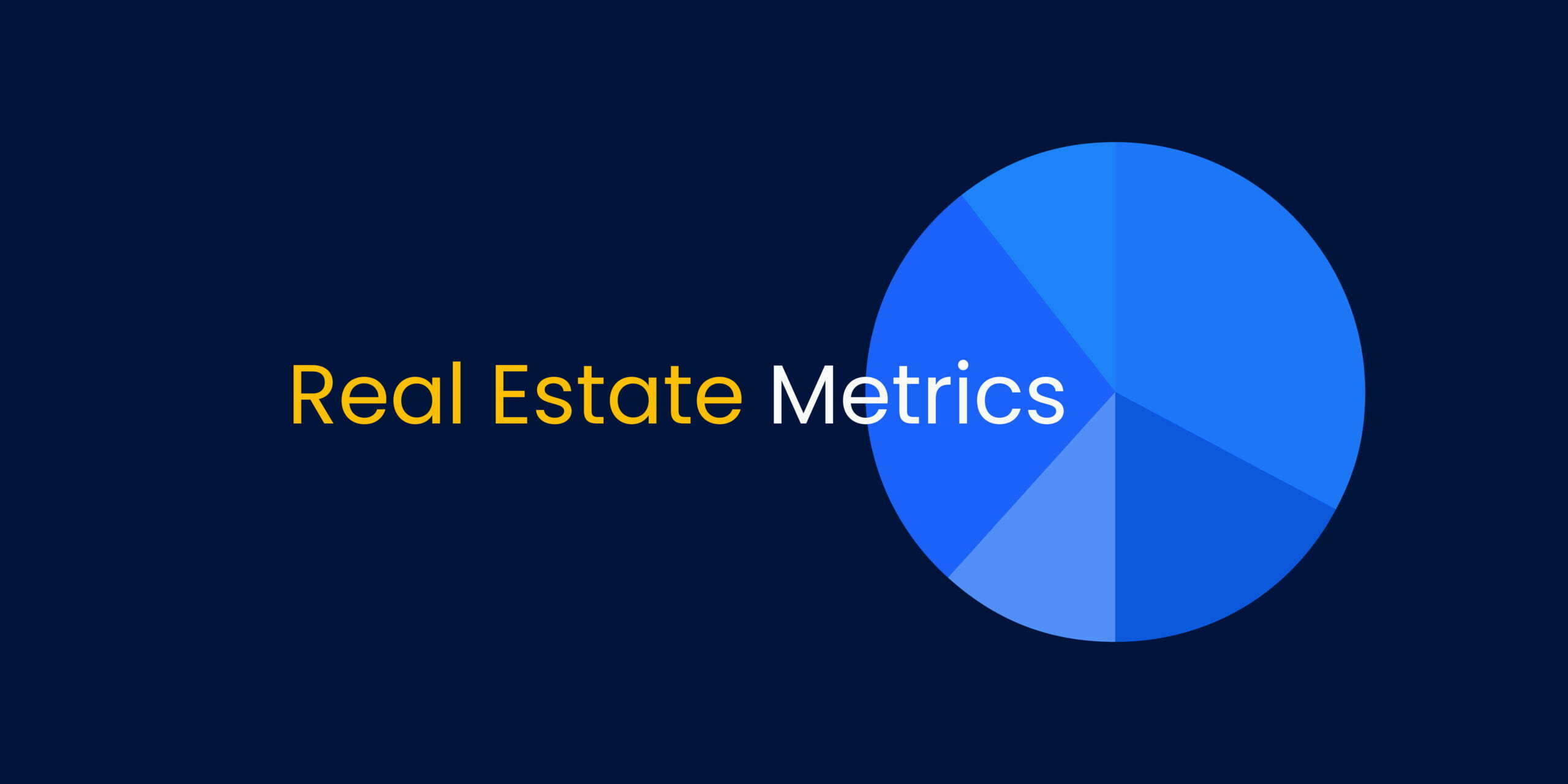 Real Estate Metrics Explained