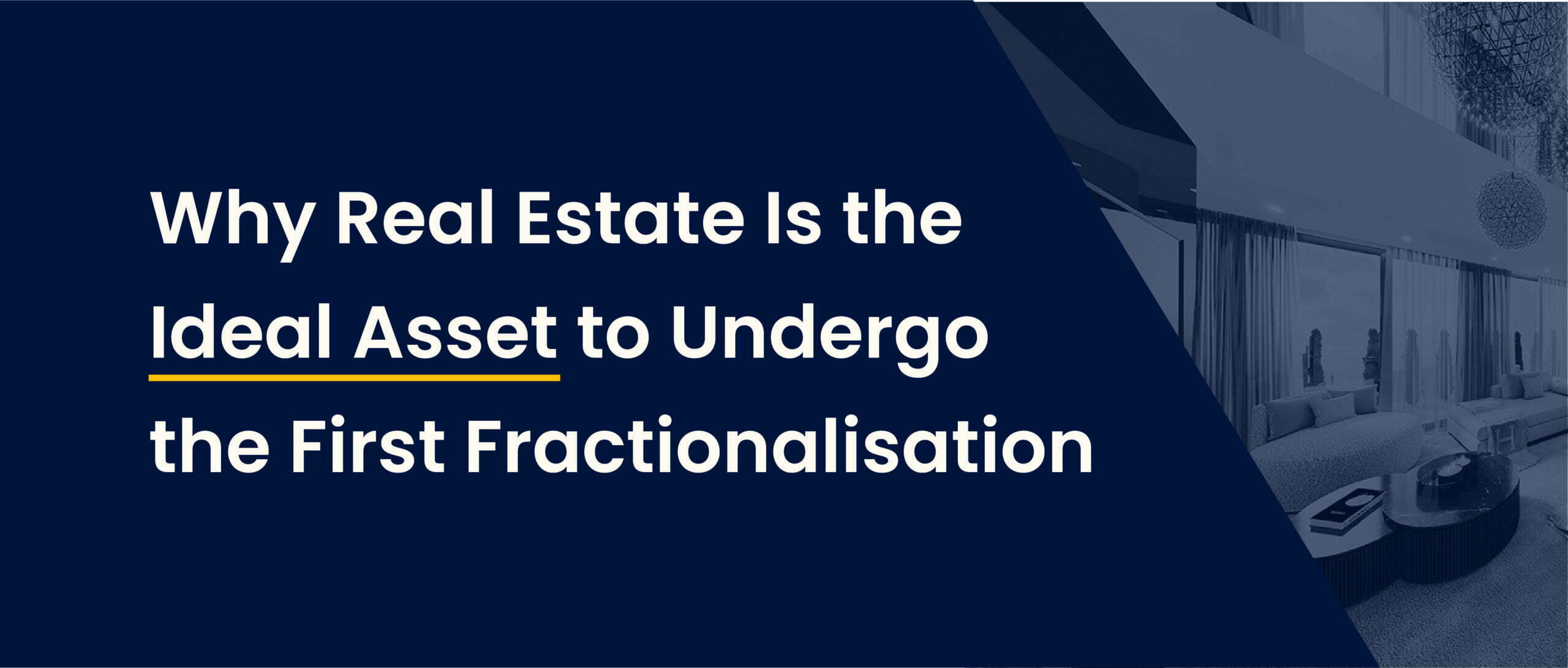 Why Real Estate is the Ideal Asset to Undergo the First Fractionalisation
