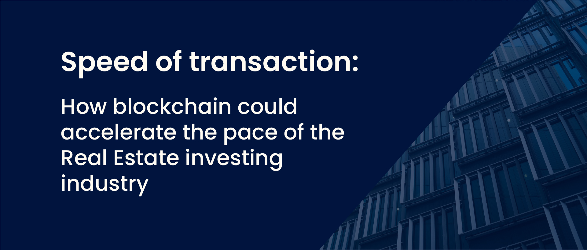 How Blockchain Could Accelerate the Pace of the Real Estate Investing Industry